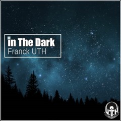 In The Dark - Franck UTH