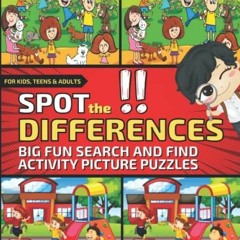 [VIEW] EBOOK EPUB KINDLE PDF Spot the Differences: Big Fun Search & Find Activity Picture Puzzles fo
