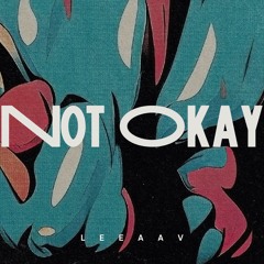 NOT OKAY