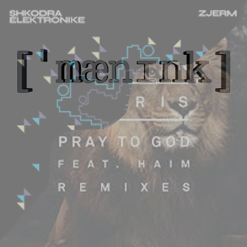 Shkodra Elektronike & Calvin Harris ft. Haim (R3hab Remix) - Pray for Zjerm [manink rmx]