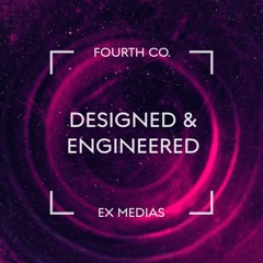 Fourth Co. - Designed & Engineered (Radio Mix) [EX MEDIAS]