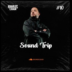 Kharlos Chan - Sound Trip #10