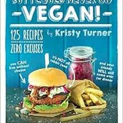 [Read] [EBOOK EPUB KINDLE PDF] But I Could Never Go Vegan!: 125 Recipes That Prove Yo