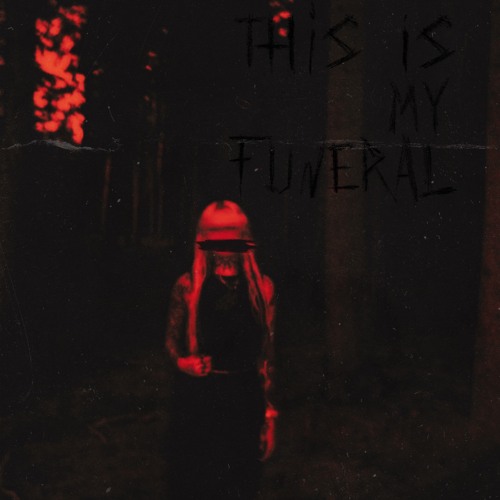 THIS IS MY FUNERAL [FREE DL]