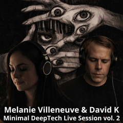 Melanie Villeneuve B2B David K | Minimal DeepTech/House Vol.2 | 3H Live Session 🎧🔥