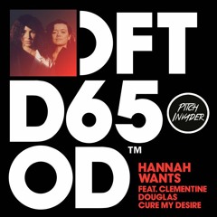 Hannah Wants ft Clementine Douglas - Cure My Desire (Pitch Invader Remix)