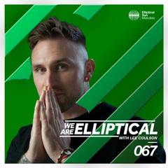 We Are Elliptical #067 with Lee Coulson (Tim Iron Guest Mix)