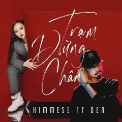 Kimmese ft Đen Vâu - Trạm Dừng Chân 2020 (NizK Ft Louis 8ightz Mashup)