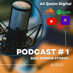 PODCAST # 1 (Audio)| Real Horror Stories with Ahmed in Urdu - Hindi