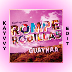 Guaynaa - Rompe Rodillas [KAYVVY EDIT]