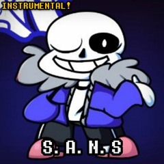 S.A.N.S (Instrumental Version) [M.I.L.F ITSO Megalovania]