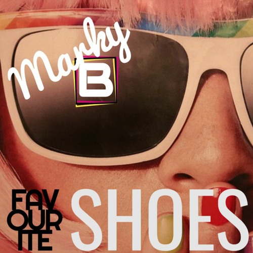 Stream Marky B - Favourite Shoes feat. Deakin by Marky B | Listen online  for free on SoundCloud