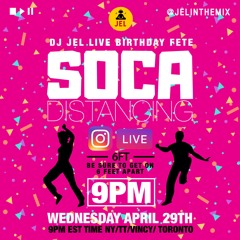 LIVE SESSION: SOCA DISTANCING APRIL 29 (Hosted by DJ JEL)