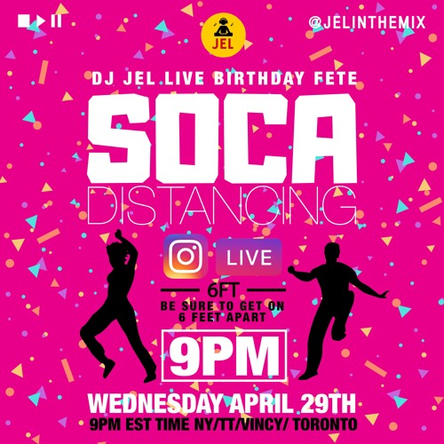 LIVE SESSION: SOCA DISTANCING APRIL 29 (Hosted by DJ JEL)