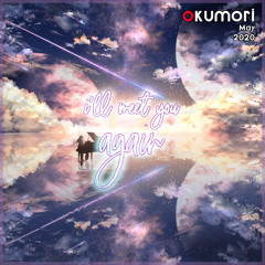 Okumori - I'll Meet You Again