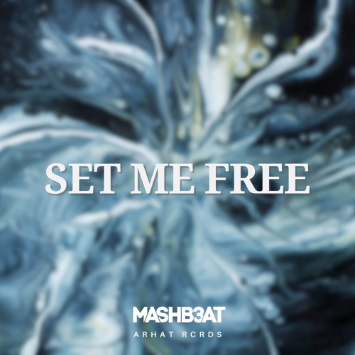 Stream Set Me Free by MASHB3AT | Listen online for free on SoundCloud