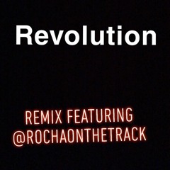Revolution (REMIX prod. @ROCHONTHETRACK)