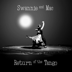 Swannie And Mac - Return Of The Tango