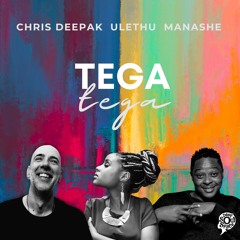 Chris Deepak, Ulethu, Manashe - Tega Tega (Original Mix Snippet)