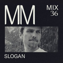 Slogan - Minimal Mondays Mix 36