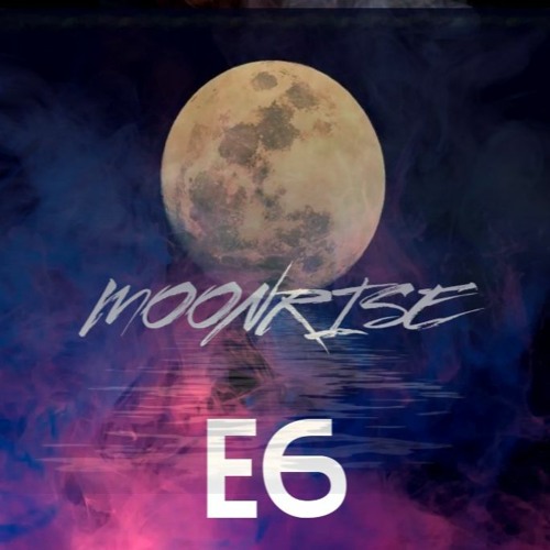 E6 - MoonRise