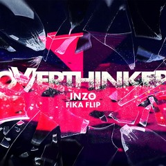 Overthinker- INZO (FIKA FLIP)