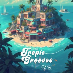 Tropic Grooves