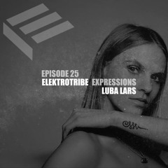 Elektrotribe Expressions Episode 25 : Luba Lars