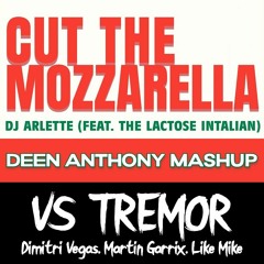 Cut The Mozzarella VS Tremor (Deen Anthony Mashup)