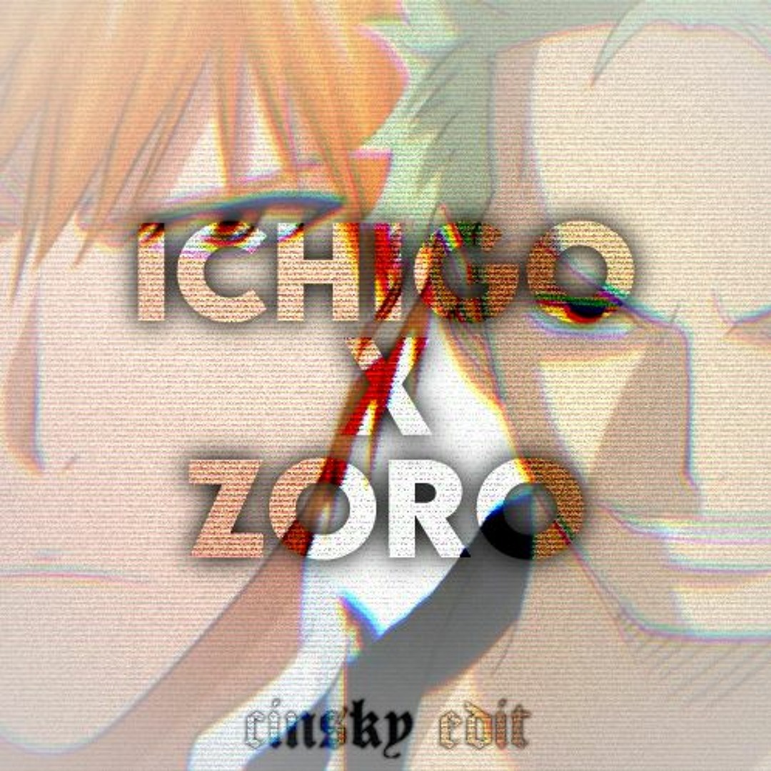 Stream ICHIGO x ZORO HARDSTYLE (Heartbeat Wild Angel Remix