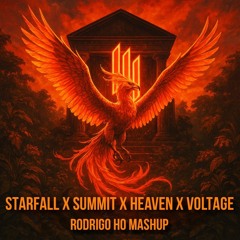 Starfall x Summit x Heaven x Voltage (Rodrigo HO Mashup) - ILLENIUM x SKRILLEX x BLANKE