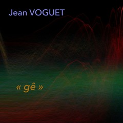 Jean VOGUET | « gê »