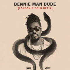 Bennie Man - Dude [ London Riddim Refix]