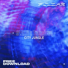 PULZAR 4 FREE: 9LALEY x Trancient - City Jungle [FREE DL]