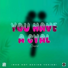 Lady Lava - You Have Ah Gyal (Who Nuh Sexing Vexing) (Raw).m4a