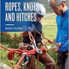 Get KINDLE 📩 Outward Bound Ropes, Knots, and Hitches by Buck Tilton [PDF EBOOK EPUB