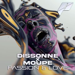 Dissonne & Moupe - Passion & Love (FREE DL)
