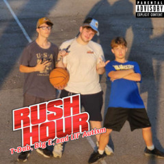 Rush Hour (with Lil' Autism and Big E)