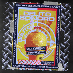 DELITO SONORO VOL.2 presents RNXRX Live! + Dolorosa (VinylSet)