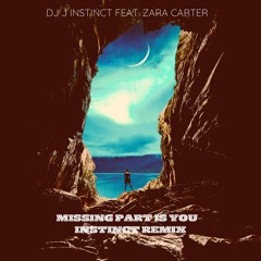 DJ j Instinct - Missing Part Is You Feat. Zara Carter ( Instinct Remix)