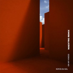 RÜFÜS DU SOL - On My Knees [ma e x t r o remix]