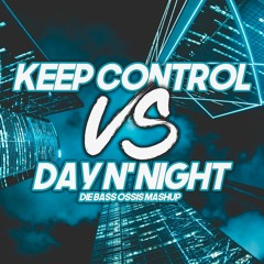 Keep Control Vs. Day N Night (DBO Mashup)
