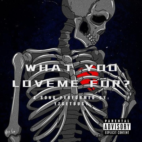 what you Love me for?