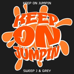 Keep On Jumpin (Sweep J ＆ Grey Bootleg)
