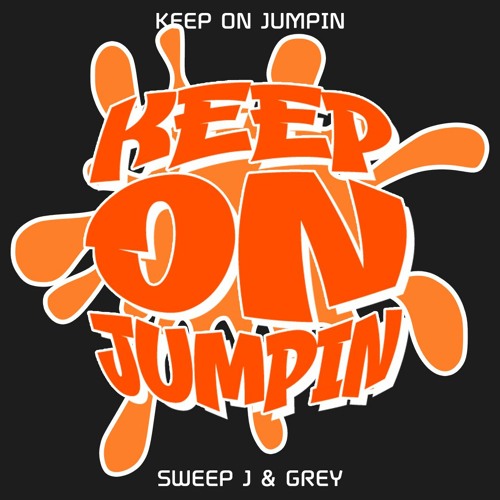 Keep On Jumpin (Sweep J ＆ Grey Bootleg)