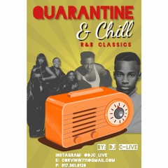 Quarantine & Chill By: DJ C-Live (R&B Classics)