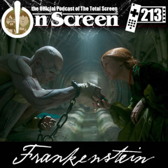 OnScreen Episode 213 - Frankenstein