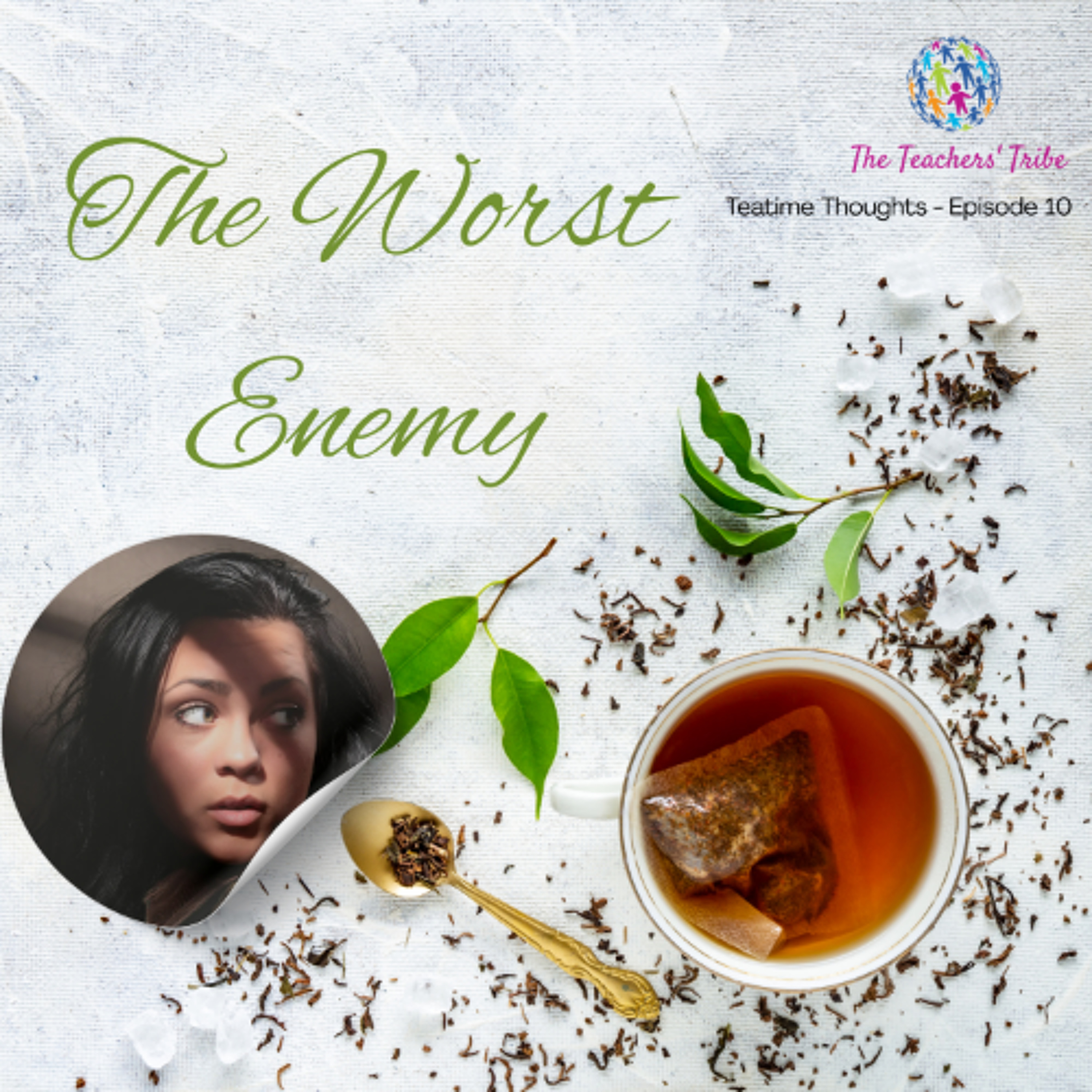 Teatime Thoughts Ep. 10 - The Worst Enemy episode artwork