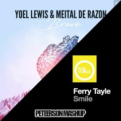 Ferry Tayle Vs. Yoel Lewis & Meital De Razon - Brave Smile (Peteerson Mashup) - FREE DL