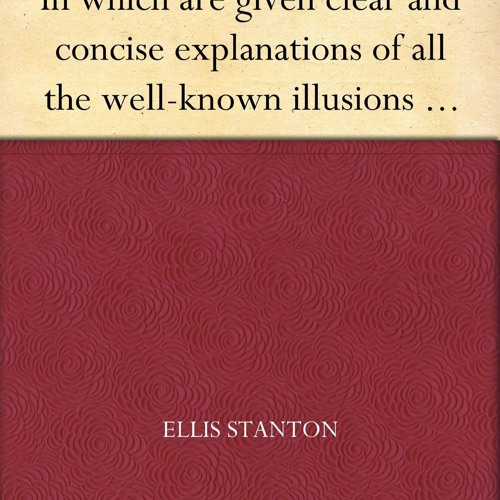 ⚡read❤ Magic In which are given clear and concise explanations of all the well-k